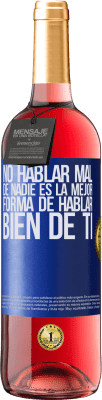 29,95 € Envío gratis | Vino Rosado Edición ROSÉ No hablar mal de nadie es la mejor forma de hablar bien de ti Etiqueta Azul. Etiqueta personalizable Vino joven Cosecha 2025 Tempranillo