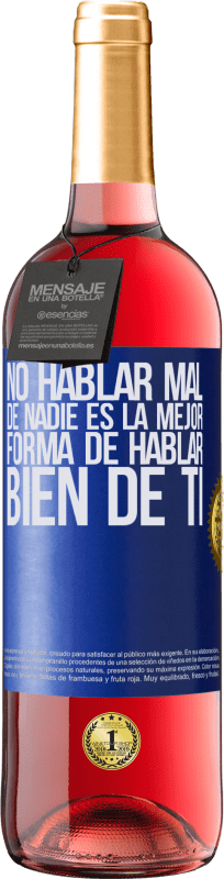 29,95 € Envío gratis | Vino Rosado Edición ROSÉ No hablar mal de nadie es la mejor forma de hablar bien de ti Etiqueta Azul. Etiqueta personalizable Vino joven Cosecha 2024 Tempranillo