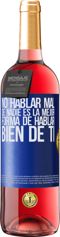 29,95 € Envío gratis | Vino Rosado Edición ROSÉ No hablar mal de nadie es la mejor forma de hablar bien de ti Etiqueta Azul. Etiqueta personalizable Vino joven Cosecha 2025 Tempranillo