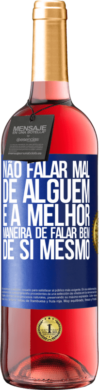 29,95 € Envio grátis | Vinho rosé Edição ROSÉ Não falar mal de alguém é a melhor maneira de falar bem de si mesmo Etiqueta Azul. Etiqueta personalizável Vinho jovem Colheita 2024 Tempranillo