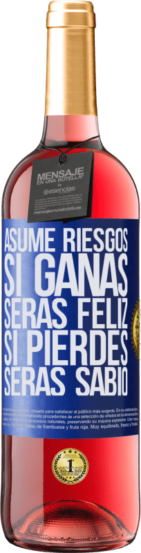 29,95 € Envío gratis | Vino Rosado Edición ROSÉ Asume riesgos. Si ganas, serás feliz. Si pierdes, serás sabio Etiqueta Azul. Etiqueta personalizable Vino joven Cosecha 2024 Tempranillo