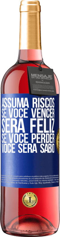 29,95 € Envio grátis | Vinho rosé Edição ROSÉ Assuma riscos. Se você vencer, será feliz. Se você perder, você será sábio Etiqueta Azul. Etiqueta personalizável Vinho jovem Colheita 2024 Tempranillo