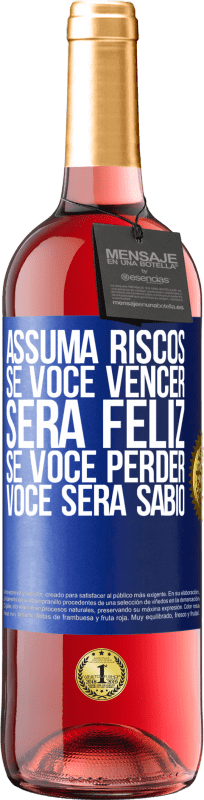 29,95 € Envio grátis | Vinho rosé Edição ROSÉ Assuma riscos. Se você vencer, será feliz. Se você perder, você será sábio Etiqueta Azul. Etiqueta personalizável Vinho jovem Colheita 2025 Tempranillo