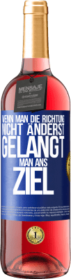 29,95 € Kostenloser Versand | Roséwein ROSÉ Ausgabe Wenn man die Richtung nicht änderst, gelangt man ans Ziel Blaue Markierung. Anpassbares Etikett Junger Wein Ernte 2025 Tempranillo
