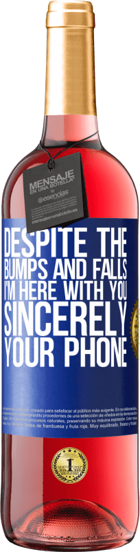 29,95 € Free Shipping | Rosé Wine ROSÉ Edition Despite the bumps and falls, I'm here with you. Sincerely, your phone Blue Label. Customizable label Young wine Harvest 2023 Tempranillo