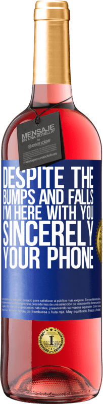 29,95 € Free Shipping | Rosé Wine ROSÉ Edition Despite the bumps and falls, I'm here with you. Sincerely, your phone Blue Label. Customizable label Young wine Harvest 2024 Tempranillo