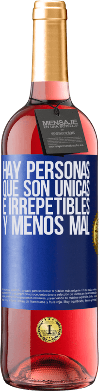 29,95 € Envío gratis | Vino Rosado Edición ROSÉ Hay personas que son únicas e irrepetibles. Y menos mal Etiqueta Azul. Etiqueta personalizable Vino joven Cosecha 2024 Tempranillo