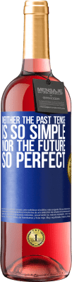 29,95 € Free Shipping | Rosé Wine ROSÉ Edition Neither the past tense is so simple nor the future so perfect Blue Label. Customizable label Young wine Harvest 2023 Tempranillo