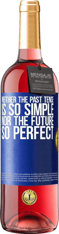 29,95 € Free Shipping | Rosé Wine ROSÉ Edition Neither the past tense is so simple nor the future so perfect Blue Label. Customizable label Young wine Harvest 2024 Tempranillo