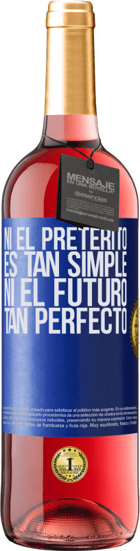 29,95 € Envío gratis | Vino Rosado Edición ROSÉ Ni el pretérito es tan simple ni el futuro tan perfecto Etiqueta Azul. Etiqueta personalizable Vino joven Cosecha 2023 Tempranillo