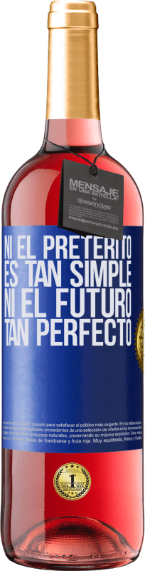 29,95 € Envío gratis | Vino Rosado Edición ROSÉ Ni el pretérito es tan simple ni el futuro tan perfecto Etiqueta Azul. Etiqueta personalizable Vino joven Cosecha 2024 Tempranillo