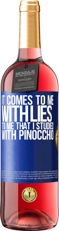 29,95 € Free Shipping | Rosé Wine ROSÉ Edition It comes to me with lies. To me that I studied with Pinocchio Blue Label. Customizable label Young wine Harvest 2023 Tempranillo