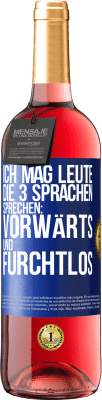 29,95 € Kostenloser Versand | Roséwein ROSÉ Ausgabe Ich mag Leute, die 3 Sprachen sprechen: vorwärts und furchtlos Blaue Markierung. Anpassbares Etikett Junger Wein Ernte 2024 Tempranillo