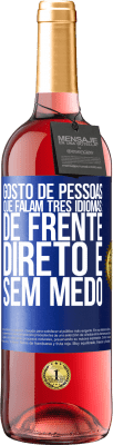 29,95 € Envio grátis | Vinho rosé Edição ROSÉ Gosto de pessoas que falam três idiomas: de frente, direto e sem medo Etiqueta Azul. Etiqueta personalizável Vinho jovem Colheita 2023 Tempranillo