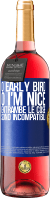 29,95 € Spedizione Gratuita | Vino rosato Edizione ROSÉ O early bird o I'm nice, entrambe le cose sono incompatibili Etichetta Blu. Etichetta personalizzabile Vino giovane Raccogliere 2023 Tempranillo