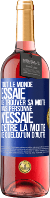 29,95 € Envoi gratuit | Vin rosé Édition ROSÉ Tout le monde essaie de trouver sa moitié. Mais personne n'essaie d'être la moitié de quelqu'un d'autre Étiquette Bleue. Étiquette personnalisable Vin jeune Récolte 2024 Tempranillo