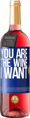 29,95 € Free Shipping | Rosé Wine ROSÉ Edition You are the wine I want Blue Label. Customizable label Young wine Harvest 2024 Tempranillo