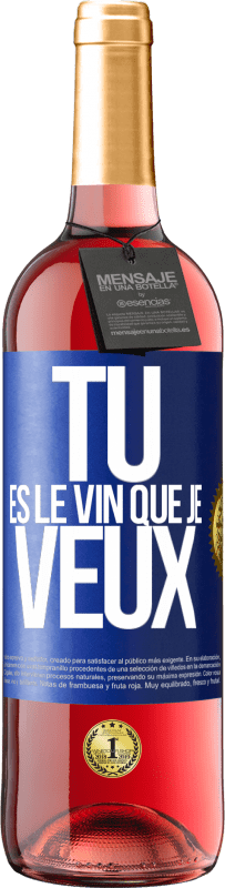 29,95 € Envoi gratuit | Vin rosé Édition ROSÉ Tu es le vin que je veux Étiquette Bleue. Étiquette personnalisable Vin jeune Récolte 2024 Tempranillo