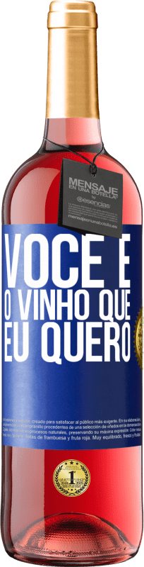 29,95 € Envio grátis | Vinho rosé Edição ROSÉ Você é o vinho que eu quero Etiqueta Azul. Etiqueta personalizável Vinho jovem Colheita 2024 Tempranillo