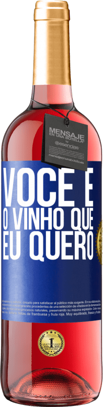 29,95 € Envio grátis | Vinho rosé Edição ROSÉ Você é o vinho que eu quero Etiqueta Azul. Etiqueta personalizável Vinho jovem Colheita 2025 Tempranillo