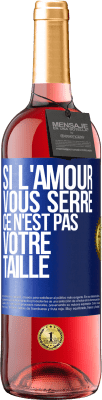 29,95 € Envoi gratuit | Vin rosé Édition ROSÉ Si l'amour vous serre, ce n'est pas votre taille Étiquette Bleue. Étiquette personnalisable Vin jeune Récolte 2024 Tempranillo