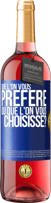 29,95 € Envoi gratuit | Vin rosé Édition ROSÉ Que l'on vous préfère ou que l'on vous choisisse? Étiquette Bleue. Étiquette personnalisable Vin jeune Récolte 2024 Tempranillo