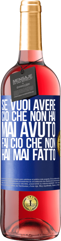 29,95 € Spedizione Gratuita | Vino rosato Edizione ROSÉ Se vuoi avere ciò che non hai mai avuto, fai ciò che non hai mai fatto Etichetta Blu. Etichetta personalizzabile Vino giovane Raccogliere 2024 Tempranillo