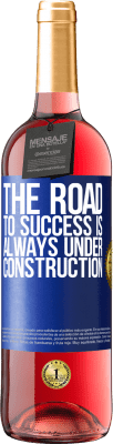 29,95 € Free Shipping | Rosé Wine ROSÉ Edition The road to success is always under construction Blue Label. Customizable label Young wine Harvest 2023 Tempranillo