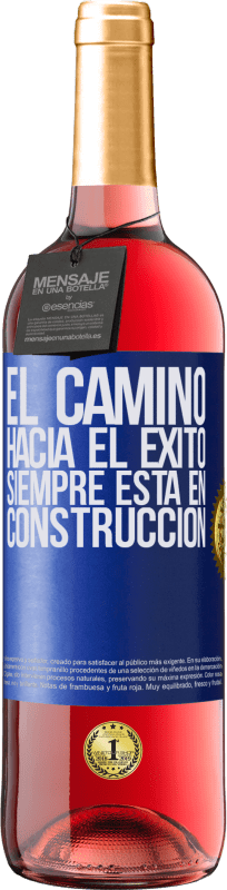 29,95 € Envío gratis | Vino Rosado Edición ROSÉ El camino hacia el éxito siempre está en construcción Etiqueta Azul. Etiqueta personalizable Vino joven Cosecha 2024 Tempranillo