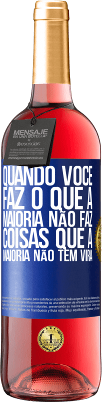 29,95 € Envio grátis | Vinho rosé Edição ROSÉ Quando você faz o que a maioria não faz, coisas que a maioria não tem virá Etiqueta Azul. Etiqueta personalizável Vinho jovem Colheita 2024 Tempranillo