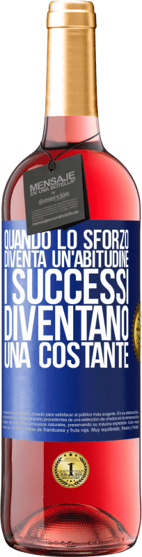 29,95 € Spedizione Gratuita | Vino rosato Edizione ROSÉ Quando lo sforzo diventa un'abitudine, i successi diventano una costante Etichetta Blu. Etichetta personalizzabile Vino giovane Raccogliere 2025 Tempranillo
