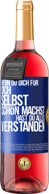 29,95 € Kostenloser Versand | Roséwein ROSÉ Ausgabe Wenn du dich für dich selbst schön machst, hast du alles verstanden Blaue Markierung. Anpassbares Etikett Junger Wein Ernte 2025 Tempranillo
