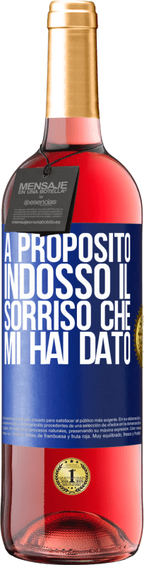 29,95 € Spedizione Gratuita | Vino rosato Edizione ROSÉ A proposito, indosso il sorriso che mi hai dato Etichetta Blu. Etichetta personalizzabile Vino giovane Raccogliere 2024 Tempranillo