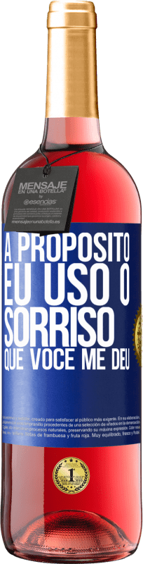 29,95 € Envio grátis | Vinho rosé Edição ROSÉ A propósito, eu uso o sorriso que você me deu Etiqueta Azul. Etiqueta personalizável Vinho jovem Colheita 2024 Tempranillo