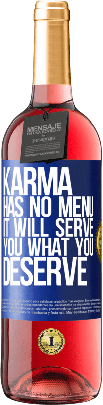 29,95 € Free Shipping | Rosé Wine ROSÉ Edition Karma has no menu. It will serve you what you deserve Blue Label. Customizable label Young wine Harvest 2024 Tempranillo