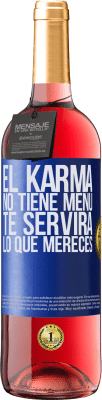 29,95 € Envío gratis | Vino Rosado Edición ROSÉ El Karma no tiene menú. Te servirá lo que mereces Etiqueta Azul. Etiqueta personalizable Vino joven Cosecha 2024 Tempranillo