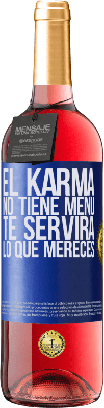 29,95 € Envío gratis | Vino Rosado Edición ROSÉ El Karma no tiene menú. Te servirá lo que mereces Etiqueta Azul. Etiqueta personalizable Vino joven Cosecha 2023 Tempranillo