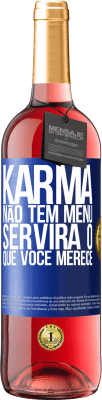 29,95 € Envio grátis | Vinho rosé Edição ROSÉ Karma não tem menu. Servirá o que você merece Etiqueta Azul. Etiqueta personalizável Vinho jovem Colheita 2024 Tempranillo