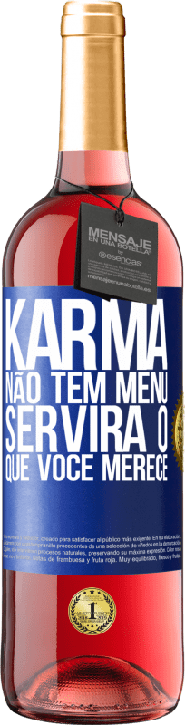 29,95 € Envio grátis | Vinho rosé Edição ROSÉ Karma não tem menu. Servirá o que você merece Etiqueta Azul. Etiqueta personalizável Vinho jovem Colheita 2023 Tempranillo