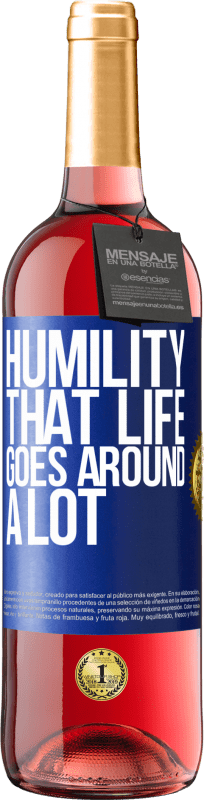 29,95 € Free Shipping | Rosé Wine ROSÉ Edition Humility, that life goes around a lot Blue Label. Customizable label Young wine Harvest 2024 Tempranillo