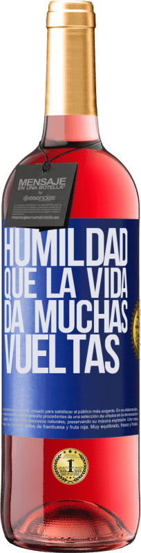 29,95 € Envío gratis | Vino Rosado Edición ROSÉ Humildad, que la vida da muchas vueltas Etiqueta Azul. Etiqueta personalizable Vino joven Cosecha 2023 Tempranillo