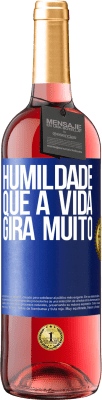 29,95 € Envio grátis | Vinho rosé Edição ROSÉ Humildade, que a vida gira muito Etiqueta Azul. Etiqueta personalizável Vinho jovem Colheita 2024 Tempranillo