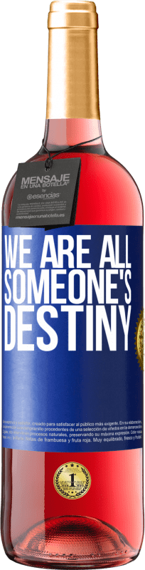 29,95 € Free Shipping | Rosé Wine ROSÉ Edition We are all someone's destiny Blue Label. Customizable label Young wine Harvest 2023 Tempranillo