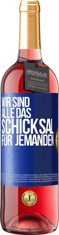 29,95 € Kostenloser Versand | Roséwein ROSÉ Ausgabe Wir sind alle das Schicksal für jemanden Blaue Markierung. Anpassbares Etikett Junger Wein Ernte 2024 Tempranillo