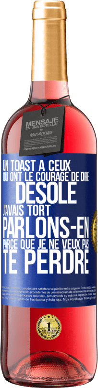 29,95 € Envoi gratuit | Vin rosé Édition ROSÉ Un toast à ceux qui ont le courage de dire Désolé, j'avais tort. Parlons-en parce que je ne veux pas te perdre Étiquette Bleue. Étiquette personnalisable Vin jeune Récolte 2024 Tempranillo