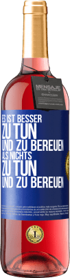 29,95 € Kostenloser Versand | Roséwein ROSÉ Ausgabe Es ist besser zu tun und zu bereuen als nichts zu tun und zu bereuen Blaue Markierung. Anpassbares Etikett Junger Wein Ernte 2024 Tempranillo