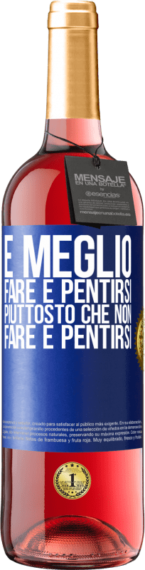 29,95 € Spedizione Gratuita | Vino rosato Edizione ROSÉ È meglio fare e pentirsi, piuttosto che non fare e pentirsi Etichetta Blu. Etichetta personalizzabile Vino giovane Raccogliere 2024 Tempranillo