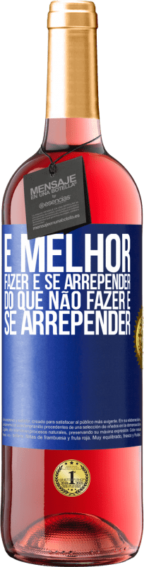 29,95 € Envio grátis | Vinho rosé Edição ROSÉ É melhor fazer e se arrepender do que não fazer e se arrepender Etiqueta Azul. Etiqueta personalizável Vinho jovem Colheita 2024 Tempranillo