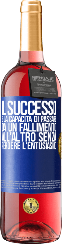 29,95 € Spedizione Gratuita | Vino rosato Edizione ROSÉ Il successo è la capacità di passare da un fallimento all'altro senza perdere l'entusiasmo Etichetta Blu. Etichetta personalizzabile Vino giovane Raccogliere 2025 Tempranillo