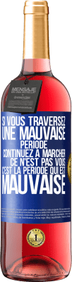 29,95 € Envoi gratuit | Vin rosé Édition ROSÉ Si vous traversez une mauvaise période continuez à marcher. Ce n'est pas vous, c'est la période qui est mauvaise Étiquette Bleue. Étiquette personnalisable Vin jeune Récolte 2023 Tempranillo